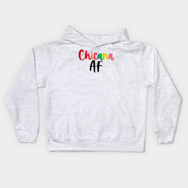 Chicana AF Kids Hoodie by quirkylatinaco